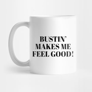 Bustin Makes Me Feel Good funny-movie-quote Mug